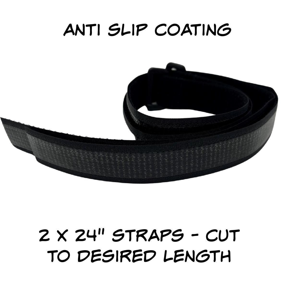 24" Anti Slip Straps